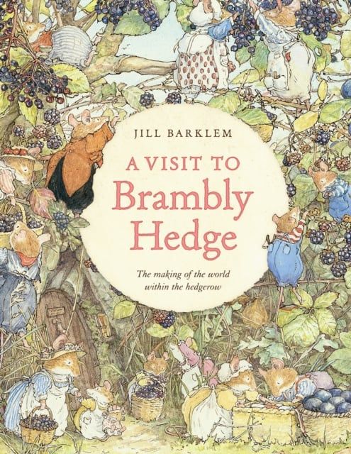  A Visit to Brambly Hedge : Imagining the World within the Hedgerow 