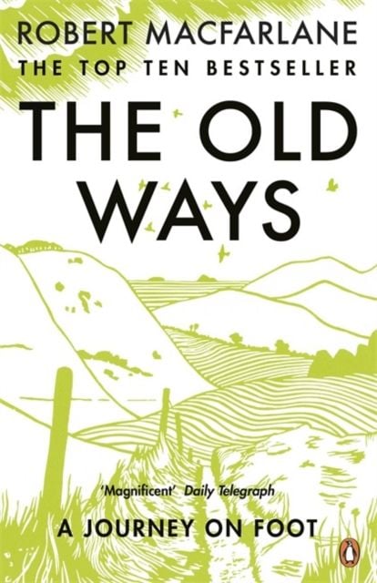  The Old Ways : A Journey on Foot 