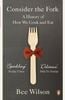  Consider the Fork: A History of How We Cook and Eat 