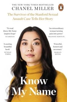  Know My Name : The Survivor of the Stanford Sexual Assault Case Tells Her Story 