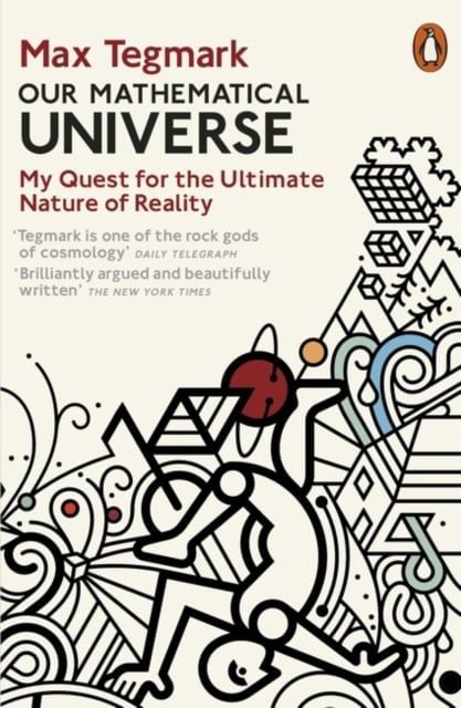  Our Mathematical Universe : My Quest for the Ultimate Nature of Reality 