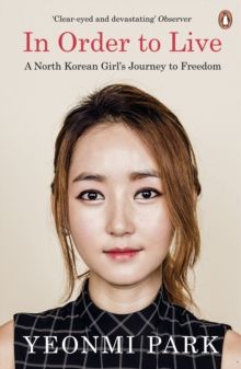  In Order To Live : A North Korean Girl's Journey to Freedom 