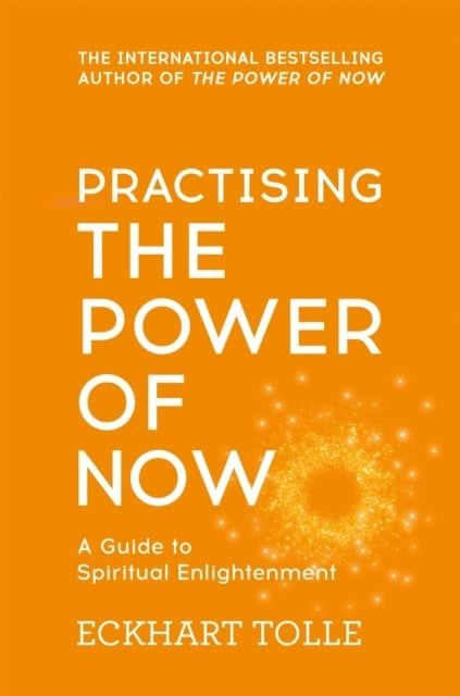  Practising The Power Of Now : Meditations, Exercises and Core Teachings from The Power of Now 