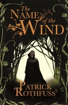 The Name of the Wind : The legendary must-read fantasy masterpiece 