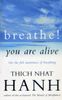  Breathe! You Are Alive (Venearable Thich Nhat Hanh) 