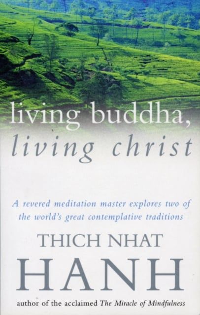 Living Buddha Living Christ (Venearable Thich Nhat Hanh) 