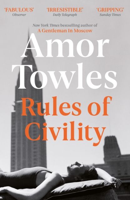  Rules of Civility : The stunning debut by the million-copy bestselling author of A Gentleman in Moscow 