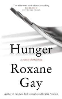  Hunger : A Memoir of (My) Body 