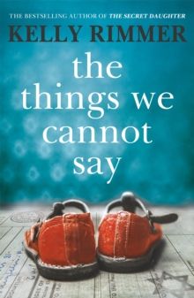  The Things We Cannot Say : The Million-Copy-Selling heartbreaking, inspiring novel of a love to defy all odds in World War Two 