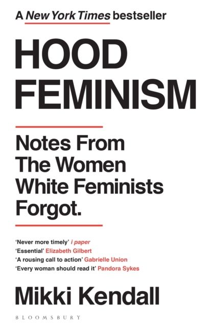  Hood Feminism : Notes from the Women That a Movement Forgot 