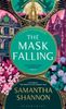  The Mask Falling : The million-copy bestselling series from the author of THE PRIORY OF THE ORANGE TREE 