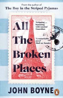  All The Broken Places : The Sequel to The Boy In The Striped Pyjamas 