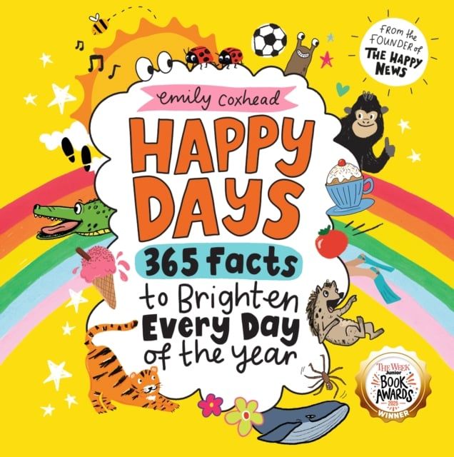  Happy Days: 365 Facts To Brighten Every Day Of The Year 