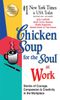 Chicken Soup for the Soul at Work - EXPORT EDITION