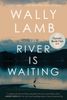  The River Is Waiting (Oprah's Book Club) : A Novel 