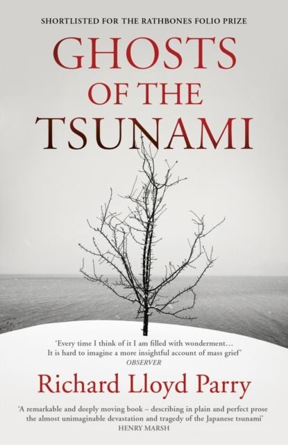  Ghosts of the Tsunami : Death and Life in Japan 