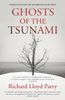  Ghosts of the Tsunami : Death and Life in Japan 