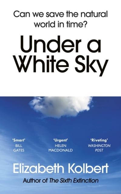 Under a White Sky : Can we save the natural world in time? 