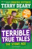  Terrible True Tales: The Stone Age 