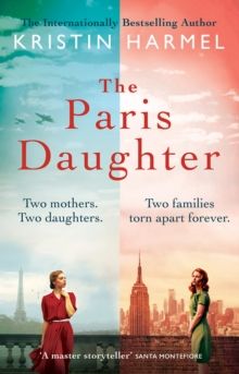  The Paris Daughter : Two mothers. Two daughters. Two families torn apart 