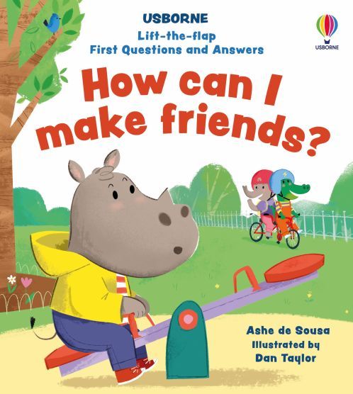  Lift-the-flap First Questions and Answers How can I make friends? 