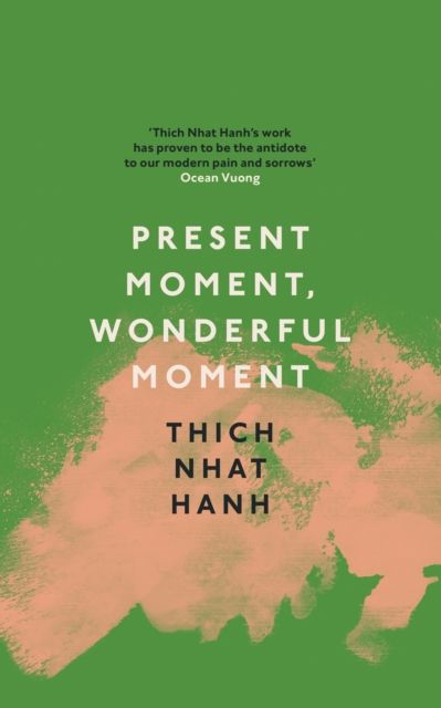  Present Moment Wonderful Moment (Venearable Thich Nhat Hanh) 