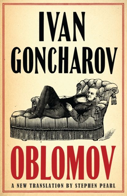  Oblomov: New Translation : Newly Translated and Annotated with an introduction by Professor Galya Diment, University of Washington (Alma Classics Evergreens) 
