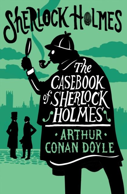  The Casebook of Sherlock Holmes : Annotated Edition 