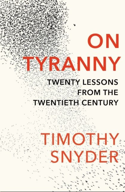  On Tyranny : Twenty Lessons from the Twentieth Century 