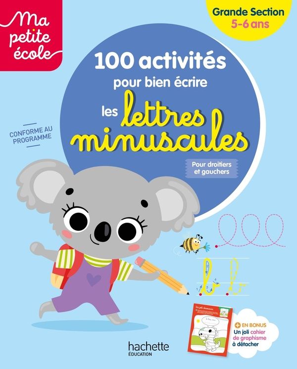  Ma Petite Ecole - 100 Activites Pour Bien Ecrire Les Lettres Minuscules - Grande Section (5-6 Ans) 