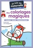  Je Suis En Maternelle - Mes Coloriages Magiques - Chez Les Petits 