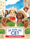 Je Suis En Ce1 - Tome 5 - Operation Jardinage/Le Potager De L'Ecole 
