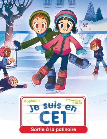  Je Suis En Ce1 - Tome 17 - Sortie A La Patinoire 
