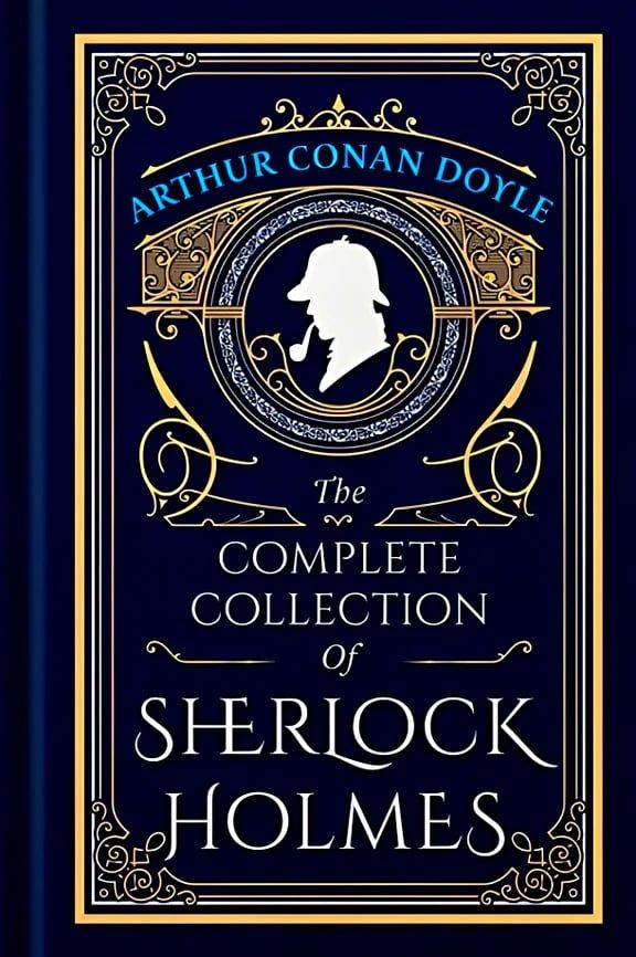  The Complete Collection Of Sherlock Holmes 