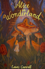 Alice's Adventures in Wonderland & Through the Looking Glass
