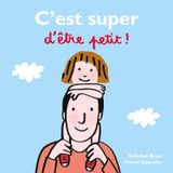  C'Est Super D'Etre Petit 