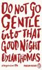 Do Not Go Gentle Into That Good Night 