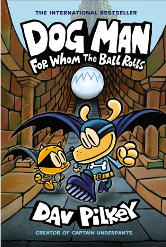  Dog Man #07: For Whom the Ball Rolls: A Graphic Novel 