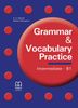  Grammar & Vocabulary Practice Intermediate B1 Student's Book 