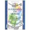 La Formation du Vietnam