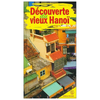 Découverte Du Vieux Hanoi (Khám phá phố cổ Hà Nội)