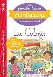  Mes Premieres Lectures Montessori - Niveau 2. La Colonie 