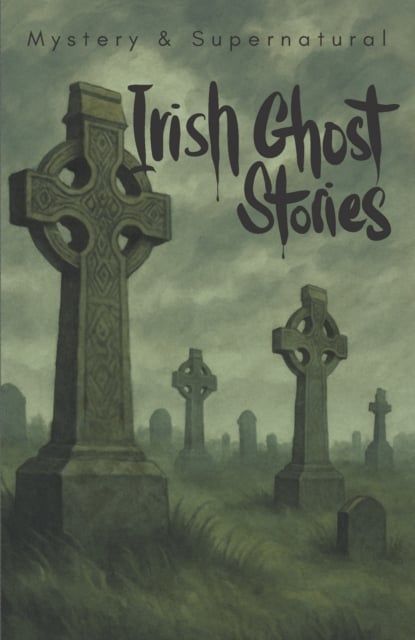  Irish Ghost Stories 