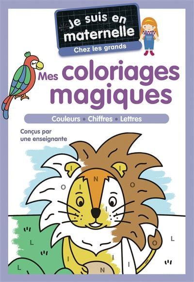  Je Suis En Maternelle - Mes Coloriages Magiques - Chez Les Grands 
