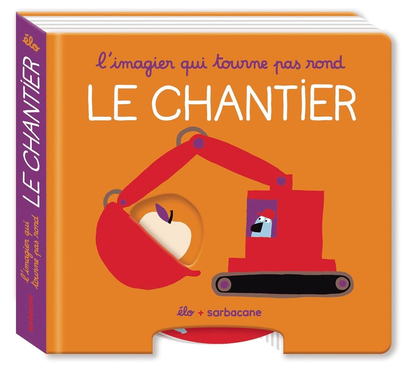 L'Imagier Qui Tourne Pas Rond - Le Chantier 