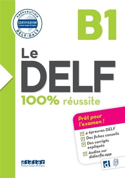  Le Delf B1 100% Reussite - Edition 2016-2017 - Livre + Didierfle.App 