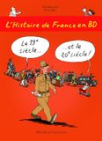  L'Histoire de France en BD - Tome 6 - Le 19e siècle ? et le 20e siècle ! 