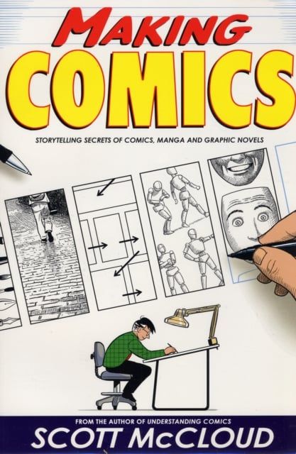  Making Comics: Storytelling Secrets of Comics, Manga and Graphic Novels 