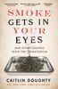 Smoke Gets In Your Eyes