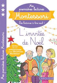  Mes Premieres Lectures Montessori - Niveau 3. L'Invitee De Noel 
